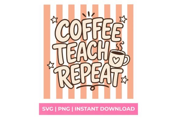Coffee Teach Repeat Retro Teacher SVG: A Design Asset with Vintage Soul
